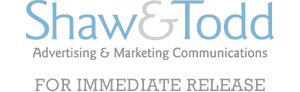 Shaw & Todd - For Immediate Release